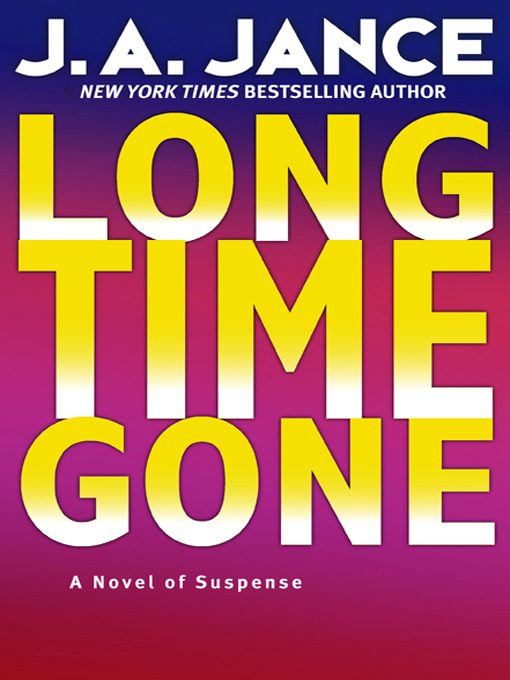 Title details for Long Time Gone by J. A. Jance - Available